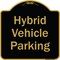 Signmission Designer Series-Hybrid Vehicle Parking Black & Gold Heavy-Gauge Aluminum, 18" x 18", BG-1818-9835 A-DES-BG-1818-9835 - alternate 1